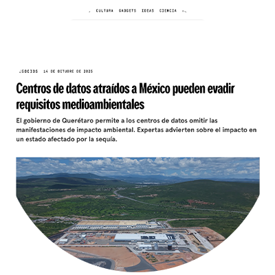 Centros de datos atraídos a México pueden evadir requisitos medioambientales