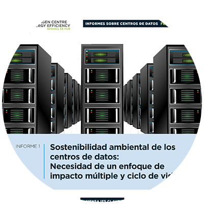 Sostenibilidad ambiental de los centros de datos: Necesidad de un enfoque de impacto múltiple y ciclo de vida